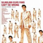 50000000 Elvis fans can\'t be wrong