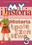 My i historia Historia i społeczeństwo 5 Podręcznik