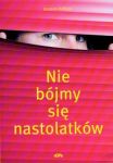 Nie bĂłjmy siÄ nastolatkĂłw