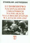 Ludobójstwo nacjonalistów ukraińskich na Polakach na Lubelszczyźnie w latach 1939-1947