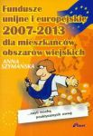 Fundusze unijne i europejskie 2007 - 2013 dla mieszkańców obszarów wiejskich