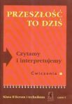 Przeszłość to dziś 2 Czytamy i interpretujemy Zeszyt ćwiczeń Część 1