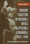 Włoski faszyzm w polskiej myśli politycznej i prawnej 1922-1939