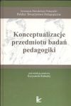 Konceptualizacje przedmiotu badań pedagogiki