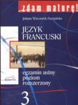 Zdam maturę 3 Język francuski Egzamin ustny Poziom rozszerzony