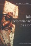 Jak odpowiadać na zło ?