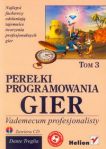 PereĹki programowania gier Vademecum profesjonalisty z pĹytÄ CD tom 3