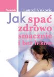 Jak spać zdrowo smacznie i bez leków