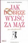 Jak dobrze wyjść za mąż po czterdziestce