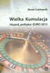 Wielka kumulacja Hazard polityka i Euro 2012