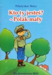 Kto ty jesteś Polak mały