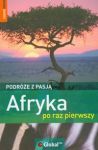 Podróże z pasją Afryka po raz pierwszy