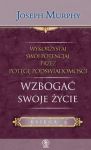 Wykorzystaj swój potencjał przez potęgę podświadomości. Wzbogać swoje życie