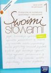 Swoimi słowami 1 Podręcznik do kształcenia językowego z ćwiczeniami część 1