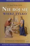 Nie bój się wierz tylko