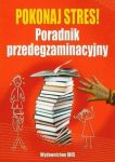 Pokonaj stres Poradnik przedegzaminacyjny