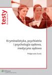 Kryminalistyka psychiatria i psychologia sądowa, medycyna sądowa. Testy dla studentów