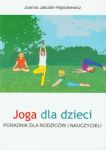 Joga dla dzieci Poradnik dla rodziców i nauczycieli