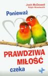 Ponieważ prawdziwa miłość czeka