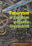 Futuryzm w czeskim pejzażu literackim