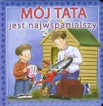 Mój tata jest najwspanialszy