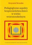 Pedagogiczne aspekty bezpieczeństwa dzieci w wieku wczesnoszkolnym