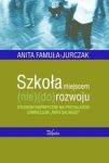 Szkoła miejscem (nie)(do)rozwoju