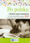 Po polsku 2 Zeszyt ćwiczeń do języka polskiego dla gimnazjum Literatura, język, komunikacja