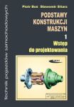 Podstawy konstrukcji maszyn Część 1 Wstęp do projektowania