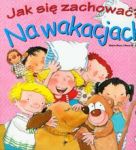 Jak się zachować? Na wakacjach