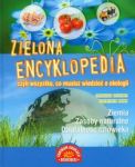 Zielona encyklopedia czyli wszystko, co musisz wiedzieć o ekologii