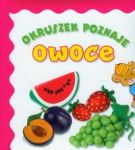 Okruszek poznaje owoce