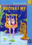 Muzyka i my 6 Zeszyt ćwiczeń