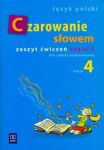 Czarowanie słowem 4 Zeszyt ćwiczeń Część 2