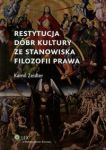 Restytucja dóbr kultury ze stanowiska filozofii prawa