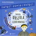 Święci uśmiechnięci Święta Urszula Ledóchowska