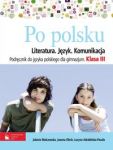 Po polsku 3 Podręcznik do języka polskiego dla gimnazjum Literatura, język, komunikacja