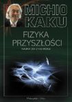 Fizyka przyszłości Nauka do 2100 roku