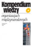 Kompendium wiedzy o organizacjach międzynarodowych