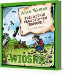 Przewodnik prawdziwych tropicieli Wiosna