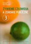 Żywienie człowieka a zdrowie publiczne tom 3