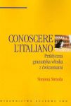 Conoscere L\'italiano Praktyczna gramatyka włoska z ćwiczeniami