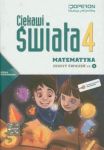 Ciekawi świata Matematyka 4 Zeszyt ćwiczeń część 1