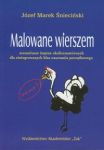 Malowane wierszem  Scenariusze imprez okolicznościowych dla zintegrowanych klas nauczania początkowe