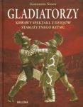 Gladiatorzy Krwawy spektakl z dziejów starożytnego Rzymu