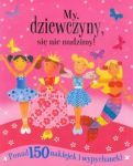 My dziewczyny się nie nudzimy