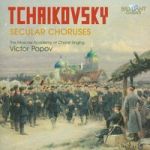 Tchaikovsky: Secular Choruses