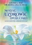 Możesz uzdrowić swoje ciało