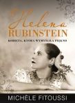 Helena Rubinstein Kobieta która wymyśliła piękno