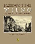 Przedwojenne Wilno Najpiękniejsze fotografie